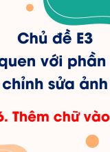 Chủ đề E3 - Bài 6. Thêm chữ vào ảnh